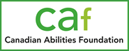 Logo of the Canadian Abilities Foundation. The lowercase letters "caf" appear in green above the name “Canadian Abilities Foundation” in black text, all inside a green rectangular border. Logo de la Fondation canadienne des capacités. Les lettres minuscules « caf » apparaissent en vert au-dessus du nom « Fondation canadienne des capacités » en texte noir, le tout encadré d’un rectangle vert.